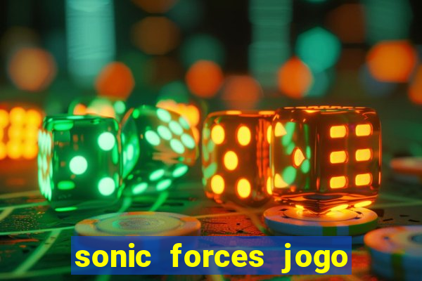 sonic forces jogo de corrida dinheiro infinito